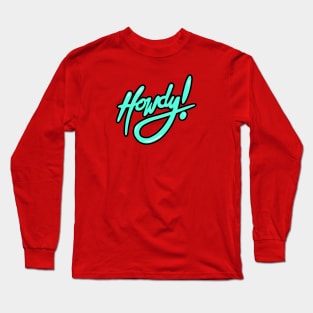 Howdy Long Sleeve T-Shirt